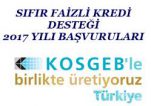 KOSGEB SIFIR FAİZLİ KREDİ DESTEĞİ 2017 YILI BAŞVURULARI SONA ERDİ